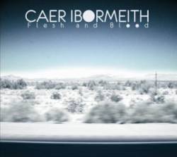 Caer Ibormeith : Flesh and Blood